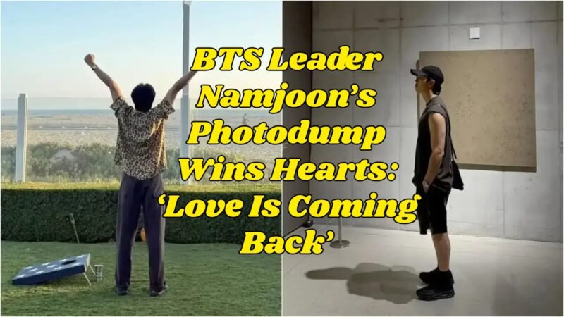 BTS Leader Namjoon’s Photodump Wins Hearts: Love Is Coming Back