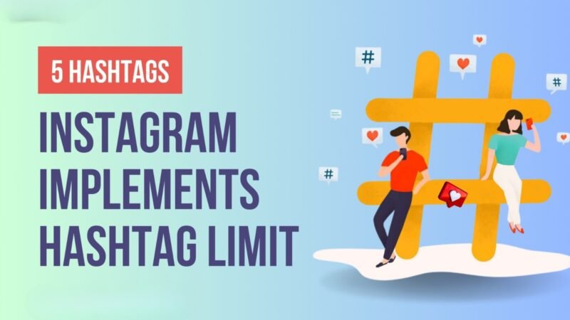 Instagram Introduces a Five-Hashtag Limit for Reels and Posts